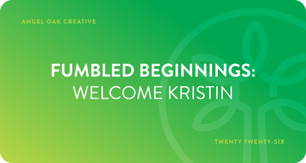 Fumbled Beginnings Welcome Kristin